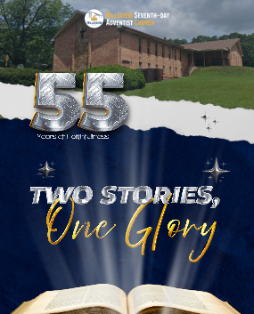 "Two Stories, One Glory" – Hillsview SDA 55th Anniversary Celebration!